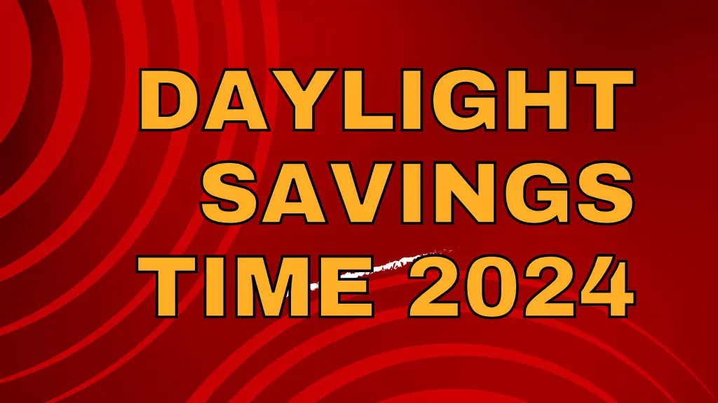 Daylight Savings Time 2024